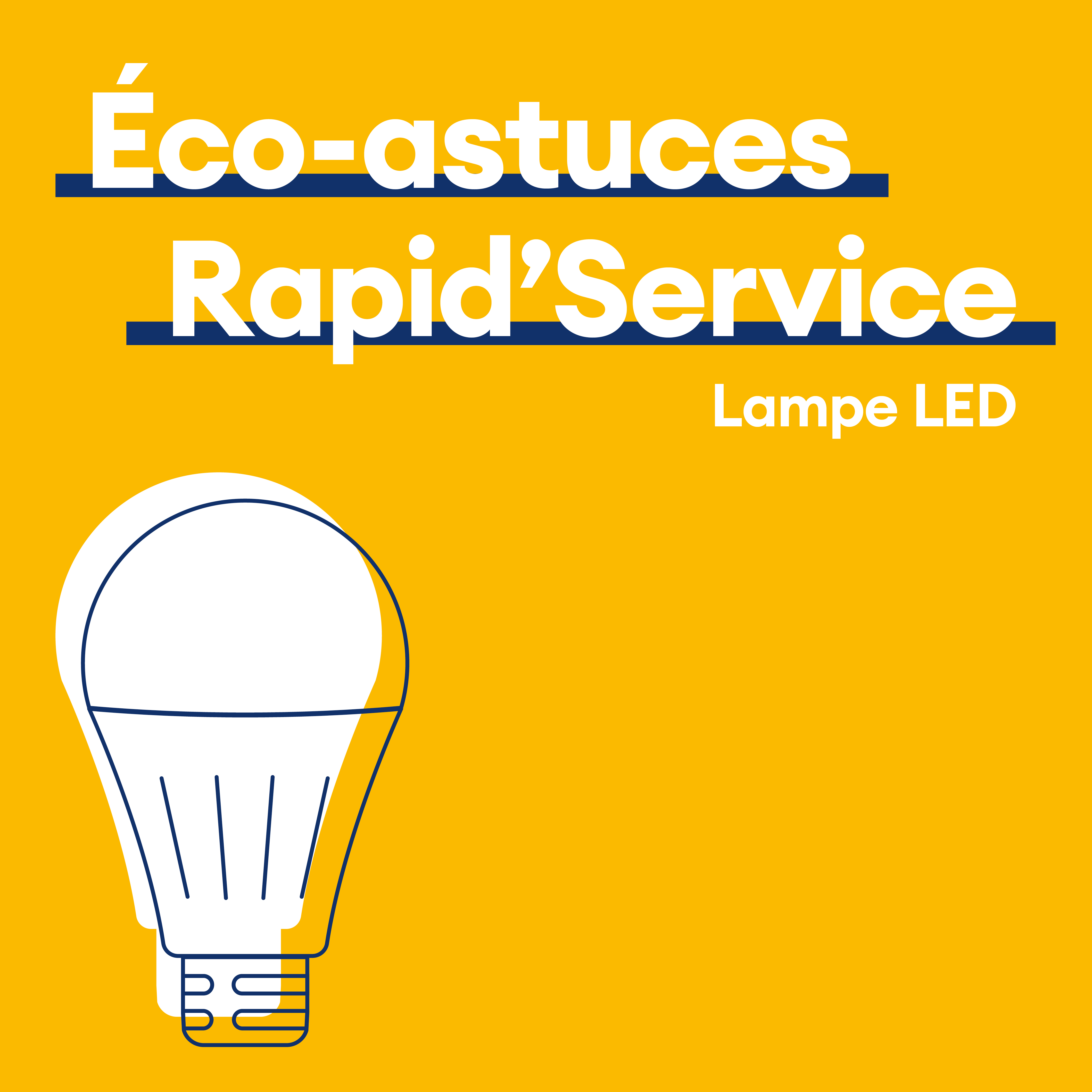 Éco-astuces Rapid’Service – Lampe LED